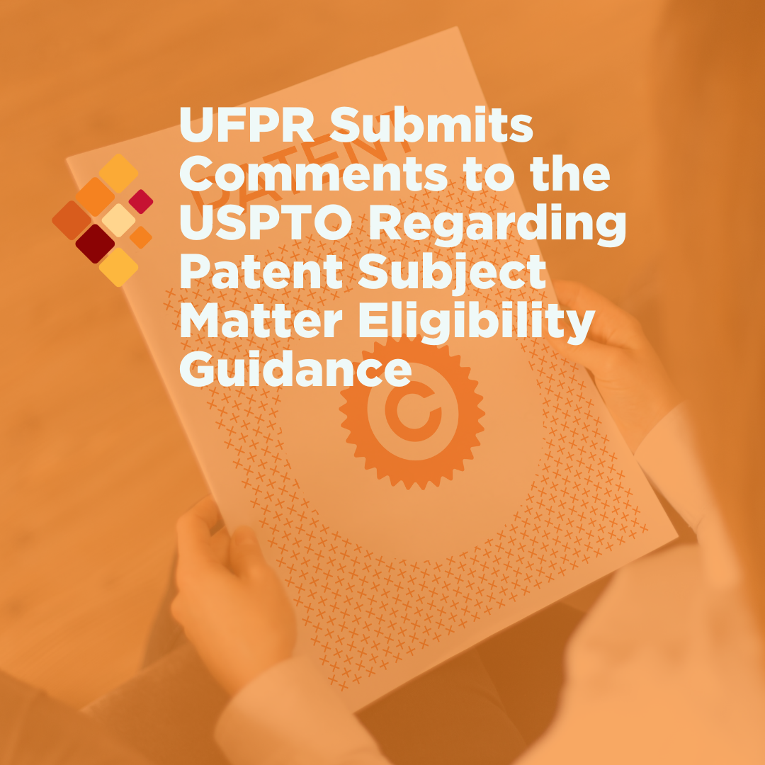 UFPR Submits Comments To The USPTO Regarding Patent Subject Matter ...