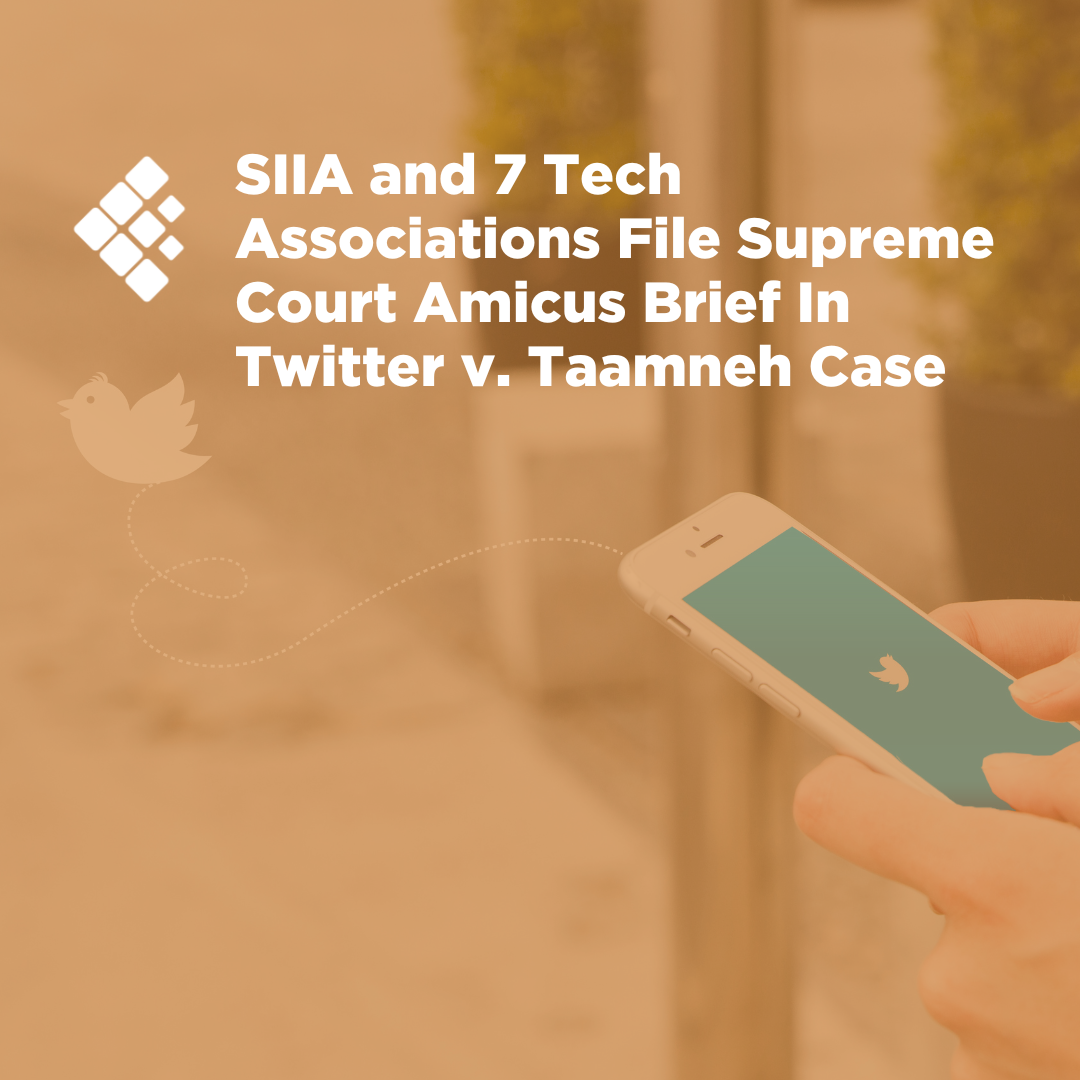 siia-and-7-tech-associations-file-supreme-court-amicus-brief-in-twitter