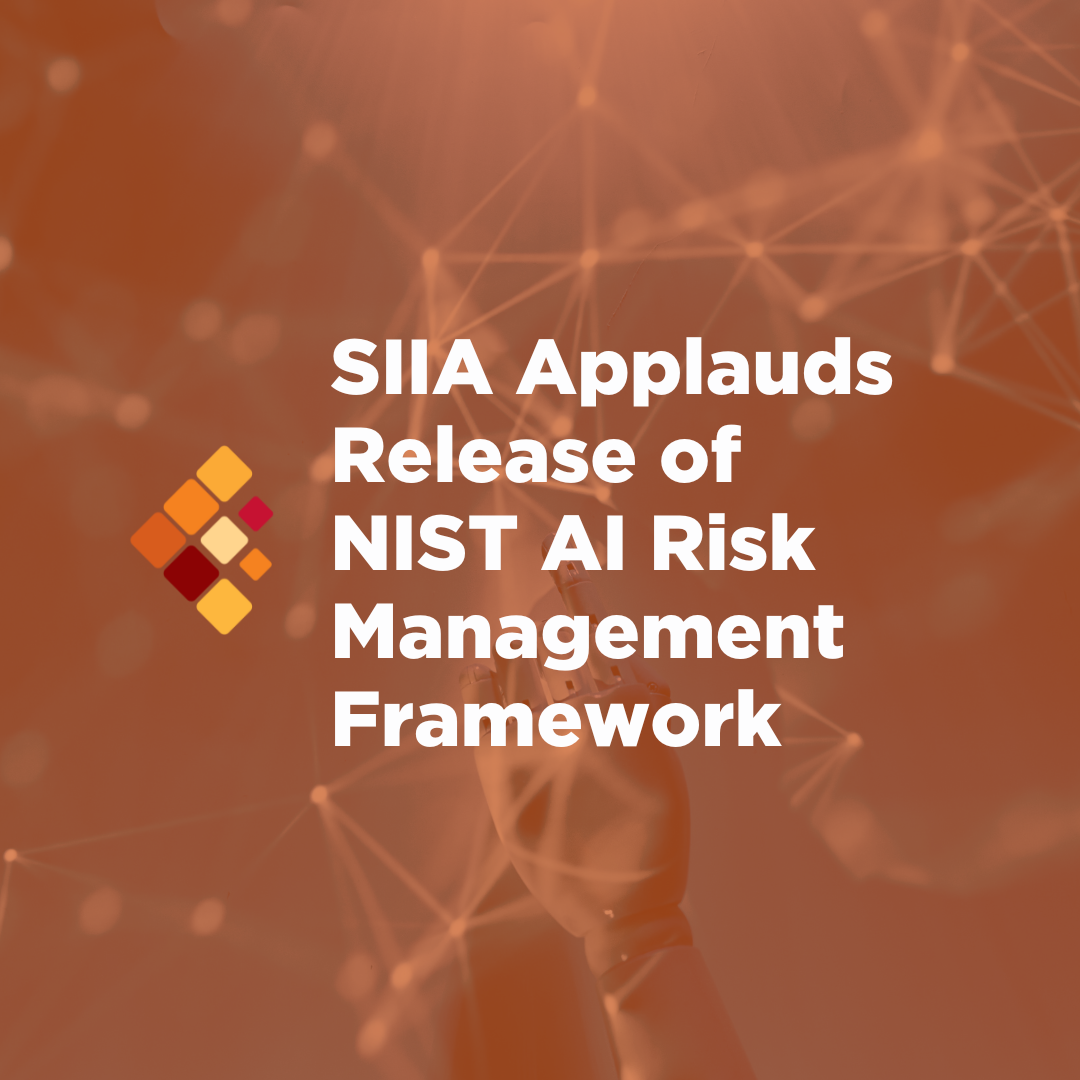 siia-applauds-release-of-nist-ai-risk-management-framework-siia