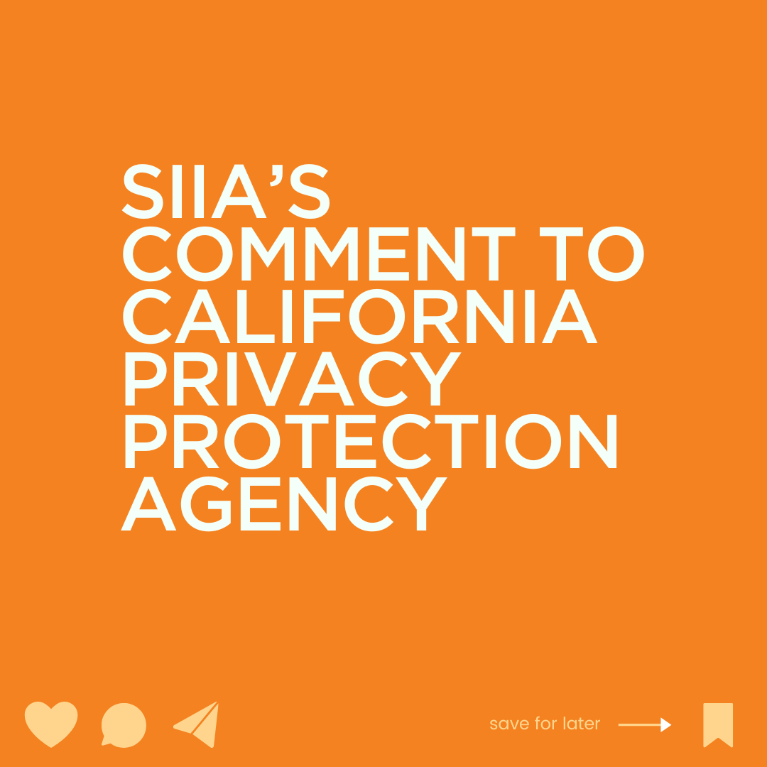 SIIA's Comment To California Privacy Protection Agency - SIIA