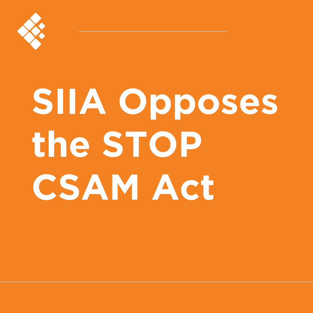 SIIA Opposes the STOP CSAM Act SIIA