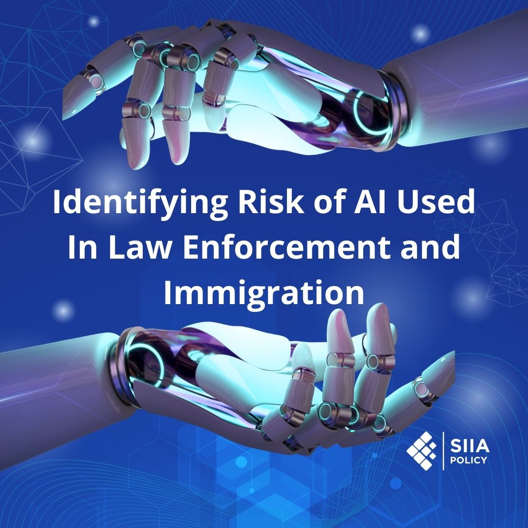 Identifying Risk of AI Used In Law Enforcement and Immigration - SIIA