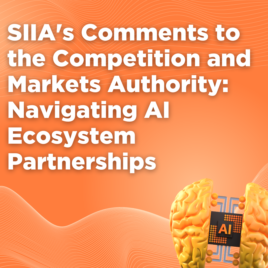 SIIA's Comments to the Competition and Markets Authority: Navigating AI ...